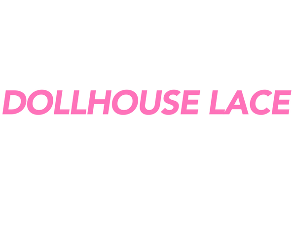 Dollhouse Lace